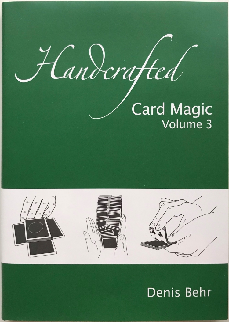 Handcrafted Card Magic — Volume 3 (Denis Behr)